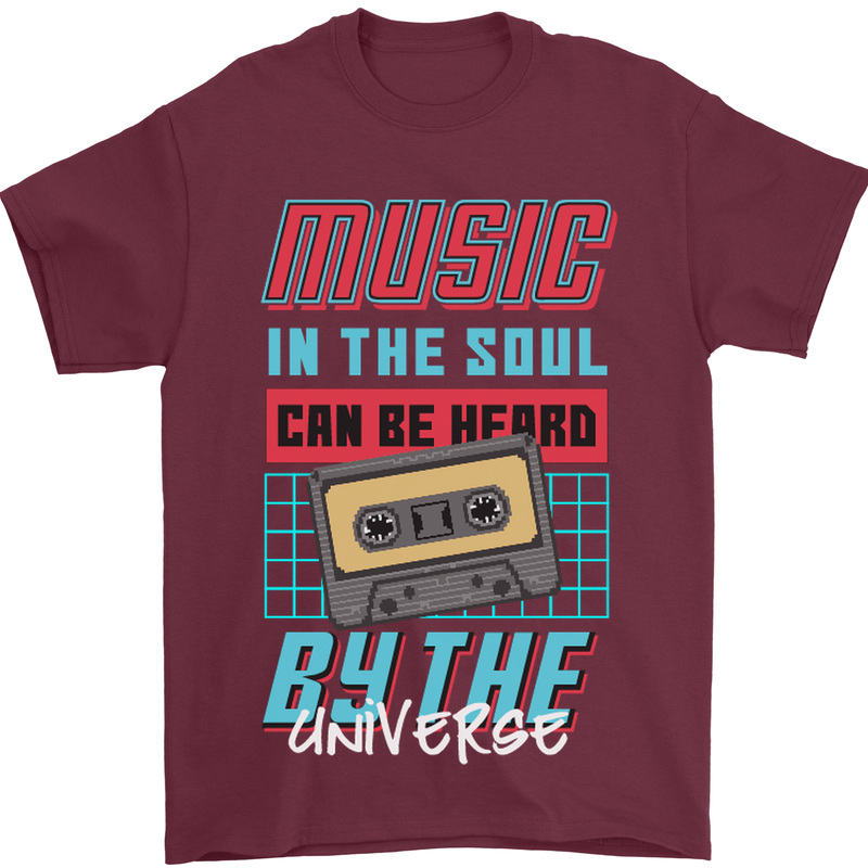 Music in the Soul Heard by the Universe Mens T-Shirt Cotton Gildan Maroon