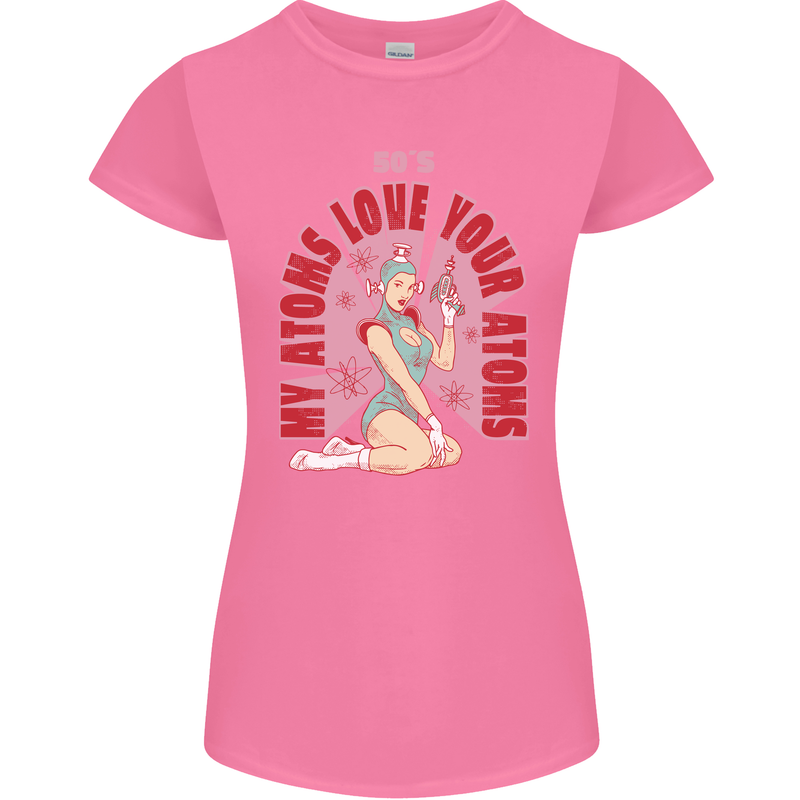 My Atoms Love Funny Physics Valentine's Day Womens Petite Cut T-Shirt Azalea