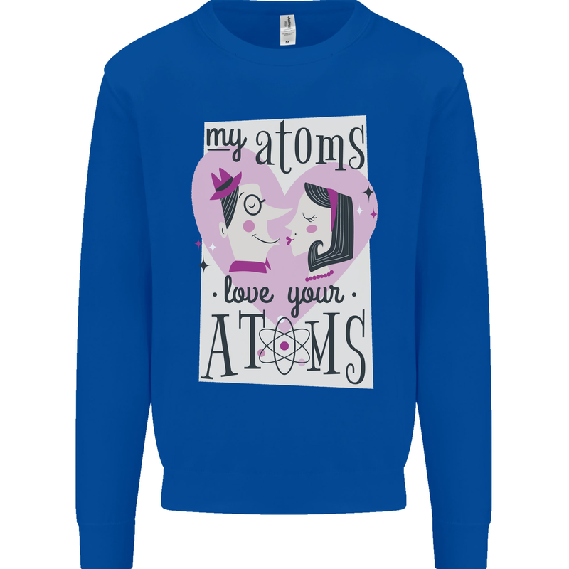 My Atoms Love Your Atoms Valentine's Day Mens Sweatshirt Jumper Royal Blue