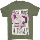My Atoms Love Your Atoms Valentine's Day Mens T-Shirt Cotton Gildan Military Green