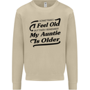 My Auntie is Older 30th 40th 50th Birthday Mens Sweatshirt Jumper Sand
