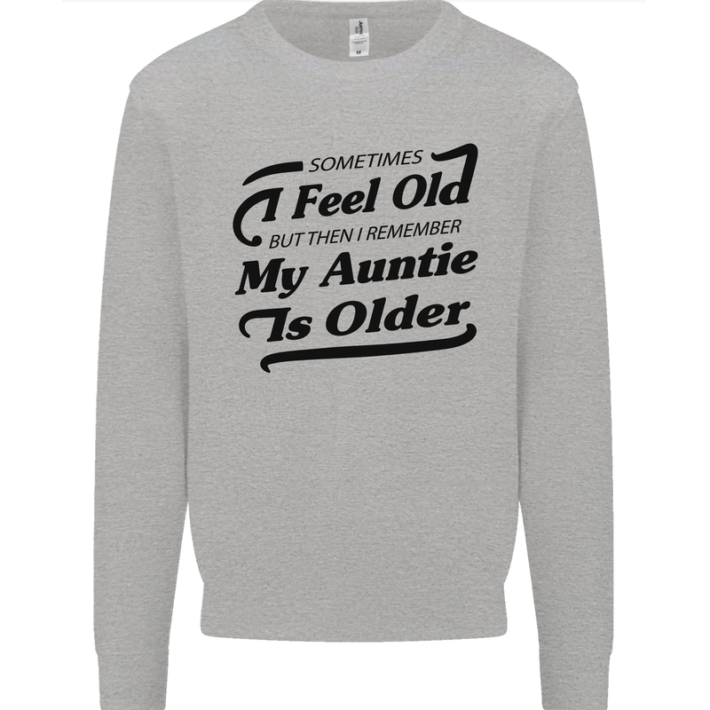 My Auntie is Older 30th 40th 50th Birthday Mens Sweatshirt Jumper Sports Grey