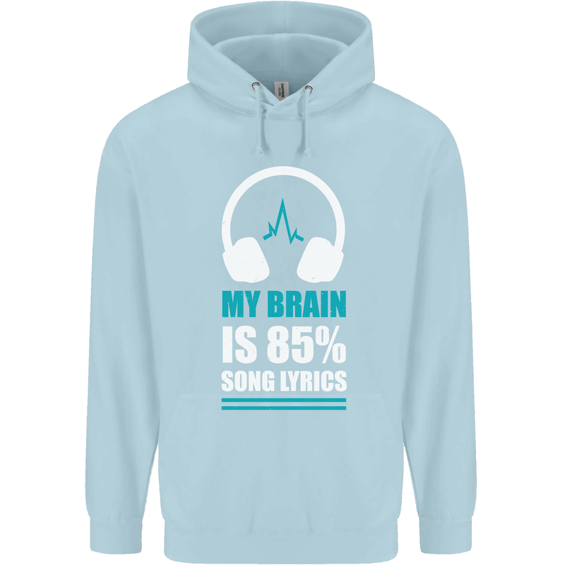 My Brain is 85% Song Lyrics Music Lover Childrens Kids Hoodie Light Blue