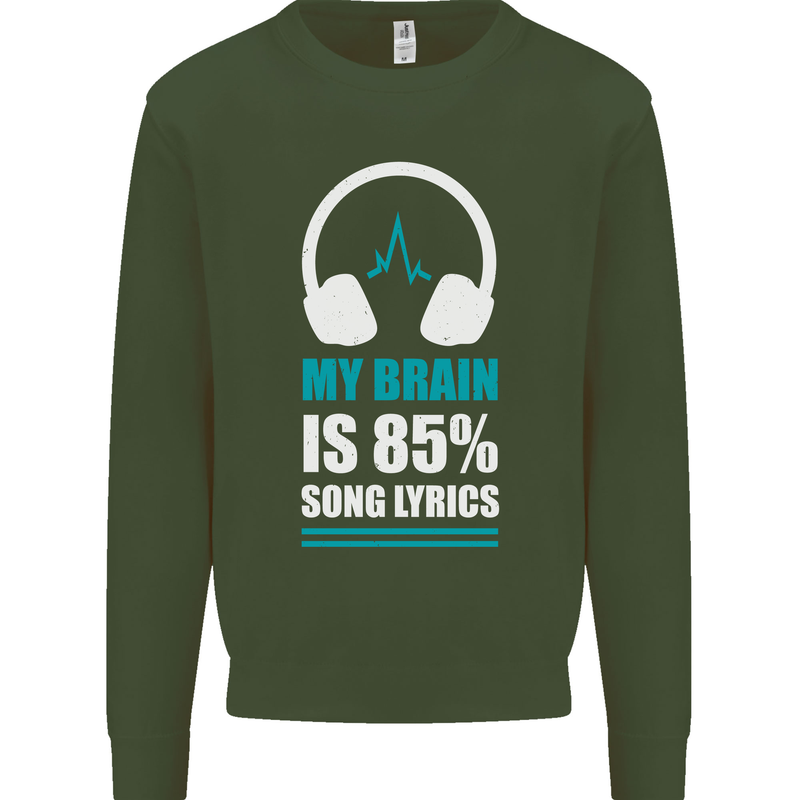 My Brain is 85% Song Lyrics Music Lover Kids Sweatshirt Jumper Forest Green
