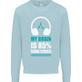 My Brain is 85% Song Lyrics Music Lover Kids Sweatshirt Jumper Light Blue
