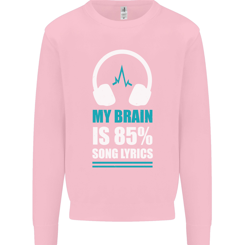My Brain is 85% Song Lyrics Music Lover Kids Sweatshirt Jumper Light Pink