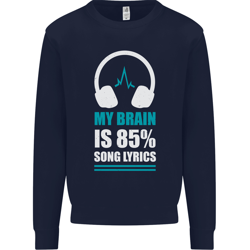 My Brain is 85% Song Lyrics Music Lover Kids Sweatshirt Jumper Navy Blue