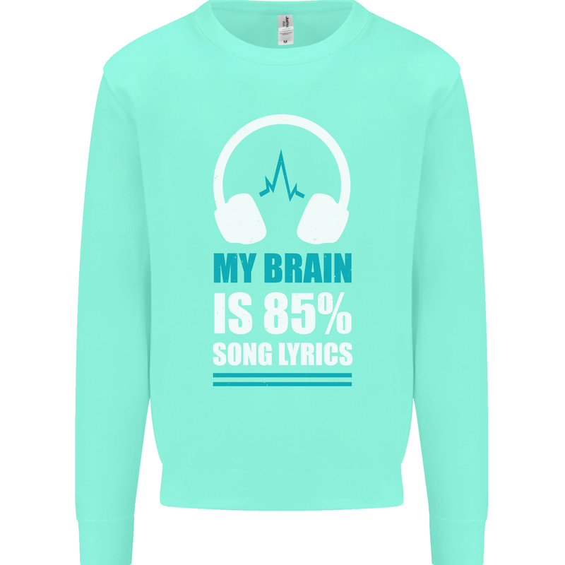 My Brain is 85% Song Lyrics Music Lover Kids Sweatshirt Jumper Peppermint
