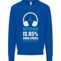 My Brain is 85% Song Lyrics Music Lover Kids Sweatshirt Jumper Royal Blue