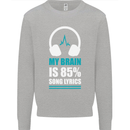 My Brain is 85% Song Lyrics Music Lover Kids Sweatshirt Jumper Sports Grey