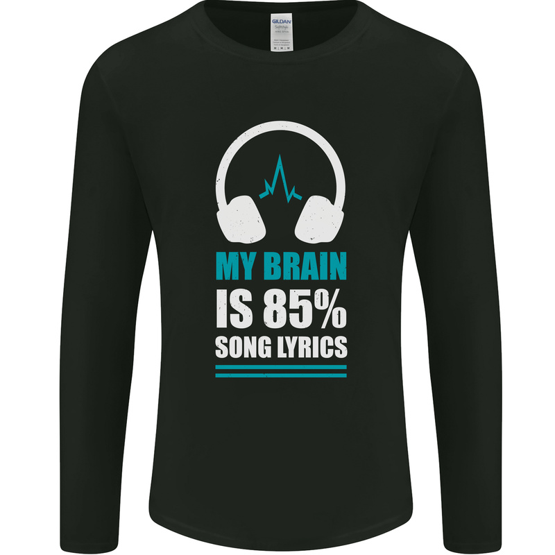 My Brain is 85% Song Lyrics Music Lover Mens Long Sleeve T-Shirt Black