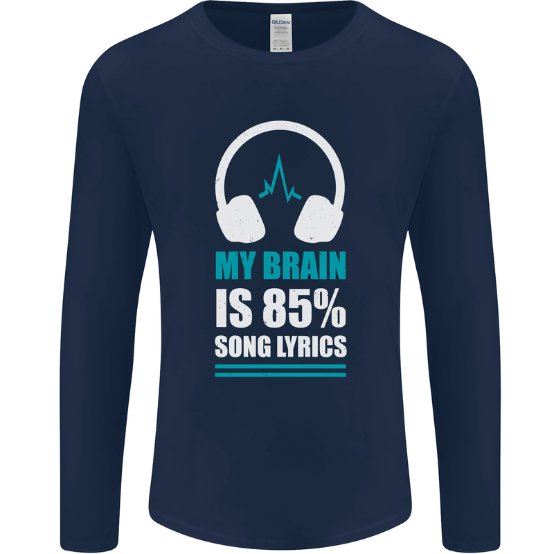 My Brain is 85% Song Lyrics Music Lover Mens Long Sleeve T-Shirt Navy Blue