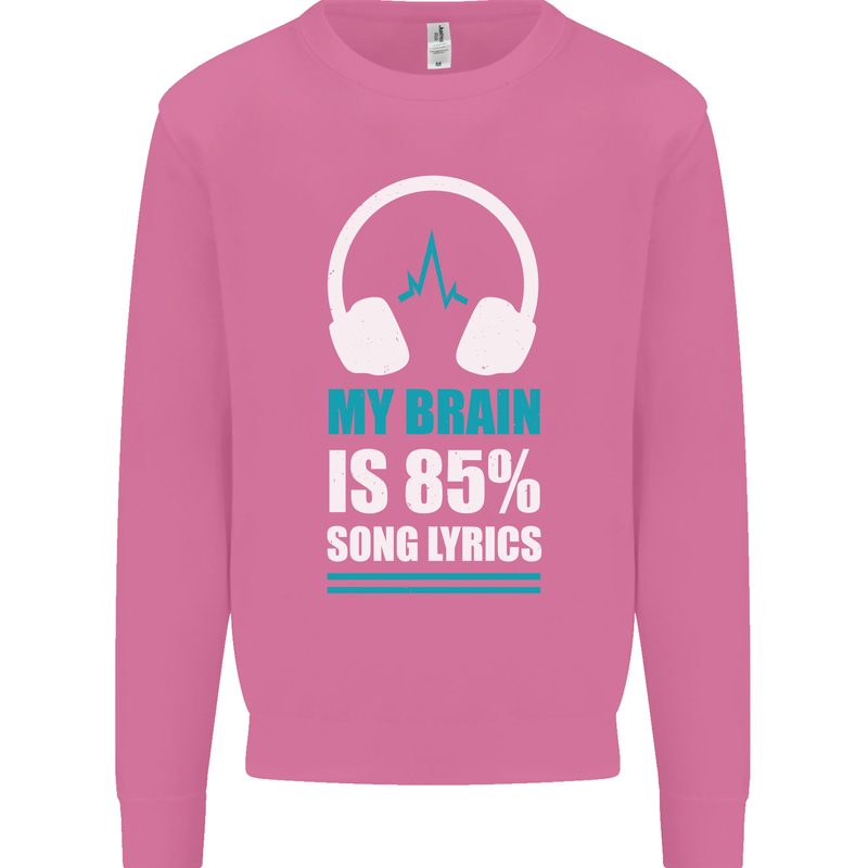 My Brain is 85% Song Lyrics Music Lover Mens Sweatshirt Jumper Azalea