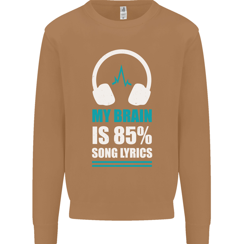 My Brain is 85% Song Lyrics Music Lover Mens Sweatshirt Jumper Caramel Latte