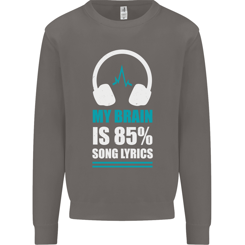 My Brain is 85% Song Lyrics Music Lover Mens Sweatshirt Jumper Charcoal