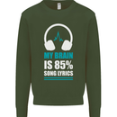 My Brain is 85% Song Lyrics Music Lover Mens Sweatshirt Jumper Forest Green