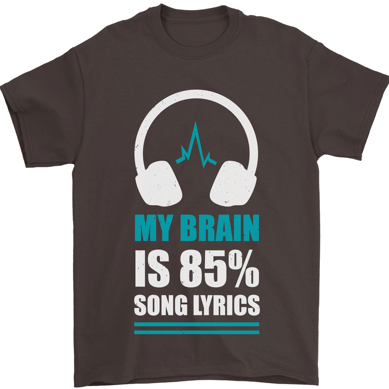 My Brain is 85% Song Lyrics Music Lover Mens T-Shirt 100% Cotton Dark Chocolate