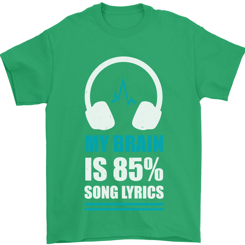 My Brain is 85% Song Lyrics Music Lover Mens T-Shirt 100% Cotton Irish Green