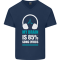 My Brain is 85% Song Lyrics Music Lover Mens V-Neck Cotton T-Shirt Navy Blue