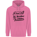 My Brother is Older 30th 40th 50th Birthday Childrens Kids Hoodie Azalea