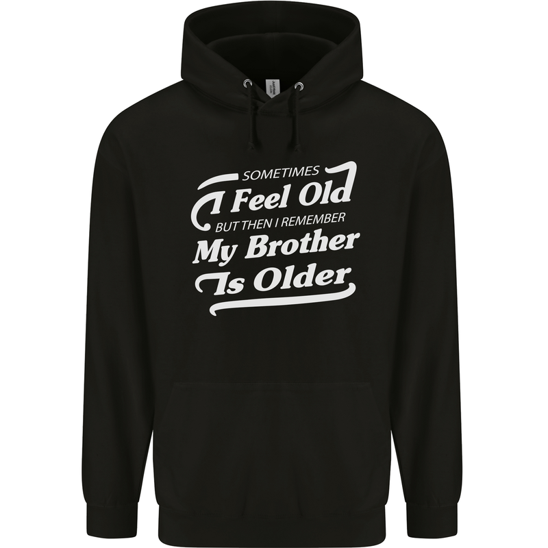 My Brother is Older 30th 40th 50th Birthday Childrens Kids Hoodie Black