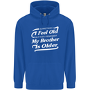 My Brother is Older 30th 40th 50th Birthday Childrens Kids Hoodie Royal Blue