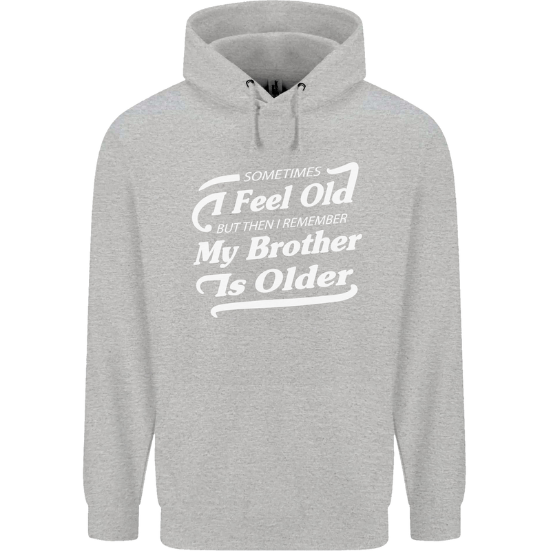 My Brother is Older 30th 40th 50th Birthday Childrens Kids Hoodie Sports Grey