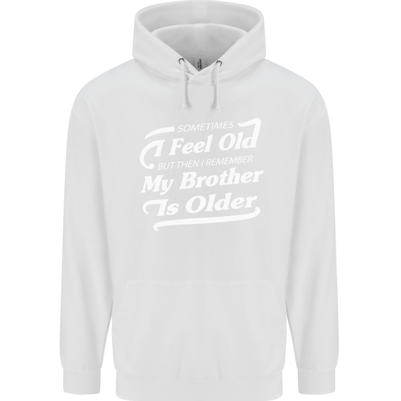 My Brother is Older 30th 40th 50th Birthday Childrens Kids Hoodie White