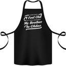 My Brother is Older 30th 40th 50th Birthday Cotton Apron 100% Organic Black