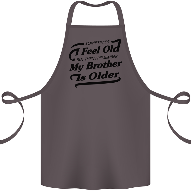 My Brother is Older 30th 40th 50th Birthday Cotton Apron 100% Organic Dark Grey