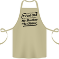 My Brother is Older 30th 40th 50th Birthday Cotton Apron 100% Organic Khaki