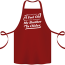 My Brother is Older 30th 40th 50th Birthday Cotton Apron 100% Organic Maroon