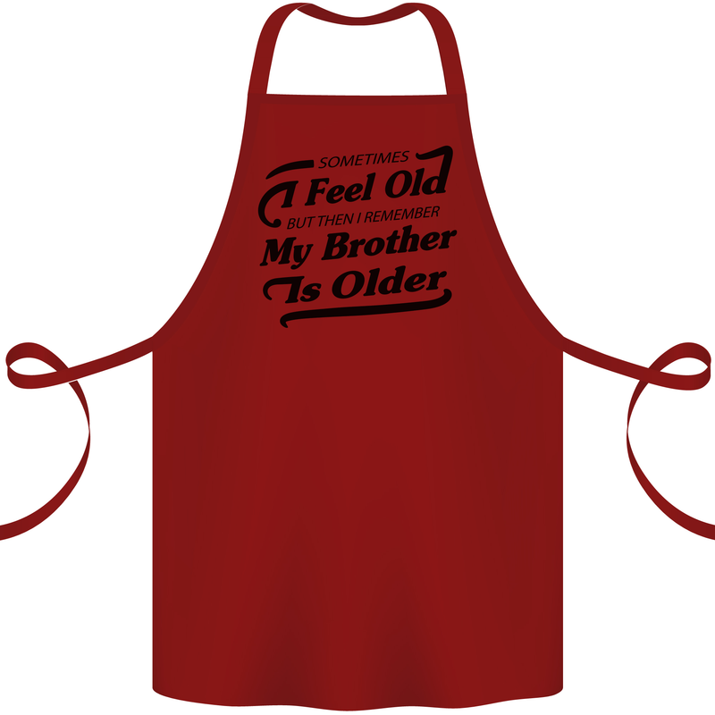 My Brother is Older 30th 40th 50th Birthday Cotton Apron 100% Organic Maroon
