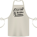 My Brother is Older 30th 40th 50th Birthday Cotton Apron 100% Organic Natural