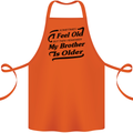 My Brother is Older 30th 40th 50th Birthday Cotton Apron 100% Organic Orange