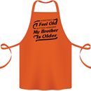 My Brother is Older 30th 40th 50th Birthday Cotton Apron 100% Organic Orange
