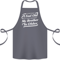 My Brother is Older 30th 40th 50th Birthday Cotton Apron 100% Organic Steel