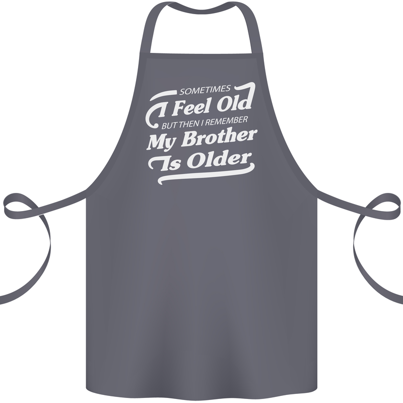 My Brother is Older 30th 40th 50th Birthday Cotton Apron 100% Organic Steel