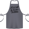 My Brother is Older 30th 40th 50th Birthday Cotton Apron 100% Organic Steel