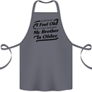 My Brother is Older 30th 40th 50th Birthday Cotton Apron 100% Organic Steel