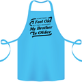 My Brother is Older 30th 40th 50th Birthday Cotton Apron 100% Organic Turquoise