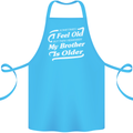 My Brother is Older 30th 40th 50th Birthday Cotton Apron 100% Organic Turquoise
