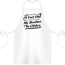 My Brother is Older 30th 40th 50th Birthday Cotton Apron 100% Organic White