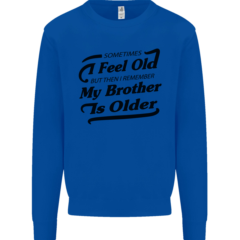 My Brother is Older 30th 40th 50th Birthday Kids Sweatshirt Jumper Royal Blue