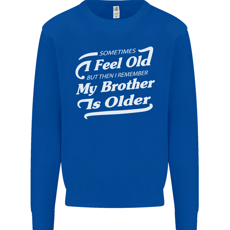 My Brother is Older 30th 40th 50th Birthday Kids Sweatshirt Jumper Royal Blue