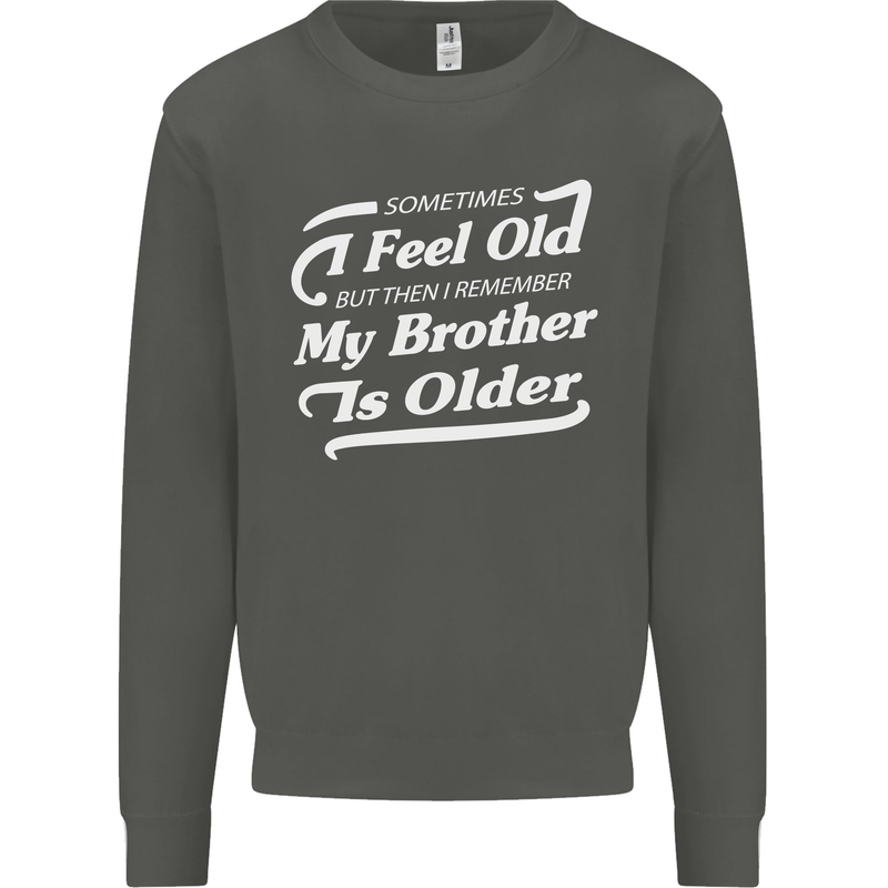 My Brother is Older 30th 40th 50th Birthday Kids Sweatshirt Jumper Storm Grey