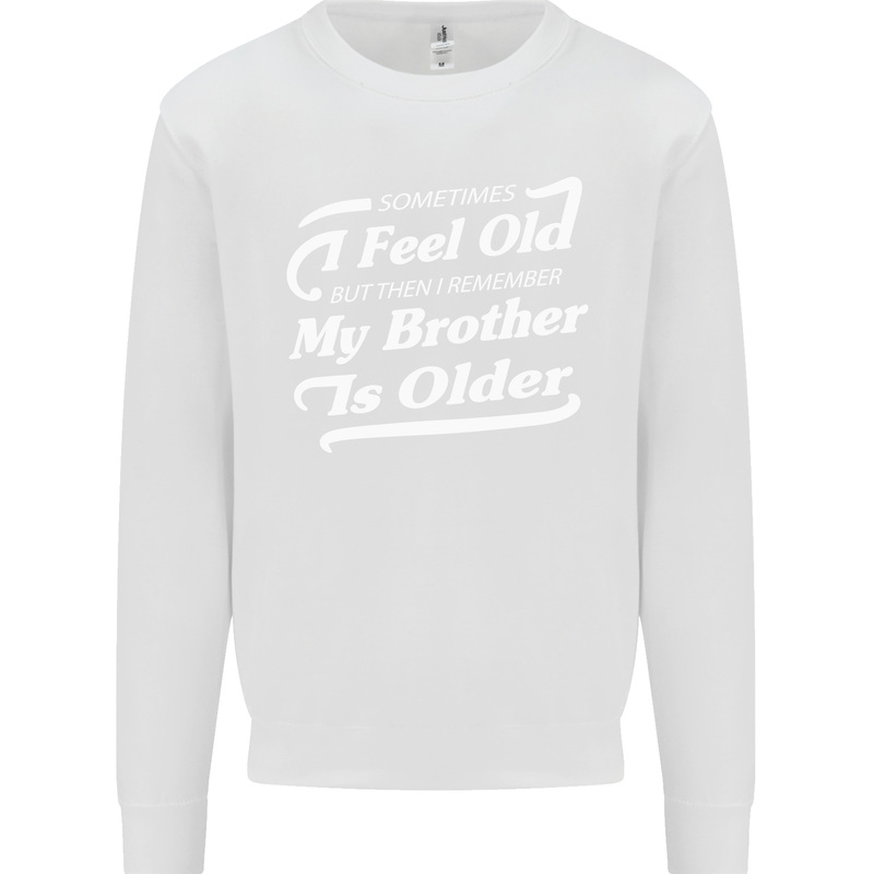 My Brother is Older 30th 40th 50th Birthday Kids Sweatshirt Jumper White
