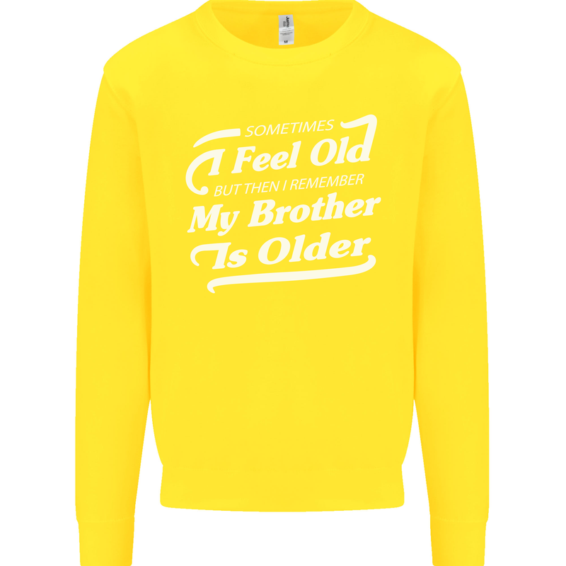 My Brother is Older 30th 40th 50th Birthday Kids Sweatshirt Jumper Yellow