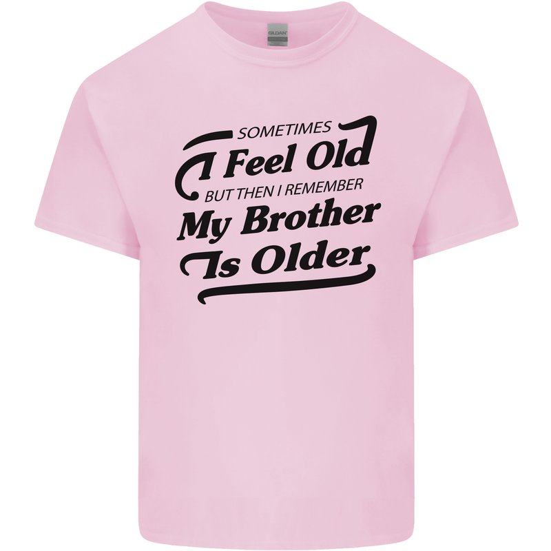 My Brother is Older 30th 40th 50th Birthday Kids T-Shirt Childrens Light Pink