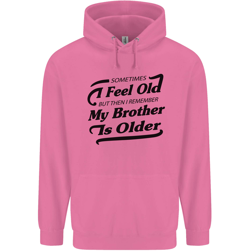 My Brother is Older 30th 40th 50th Birthday Mens 80% Cotton Hoodie Azelea